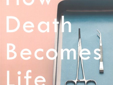 How Death Becomes Life Online Sale