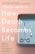 How Death Becomes Life Online Sale