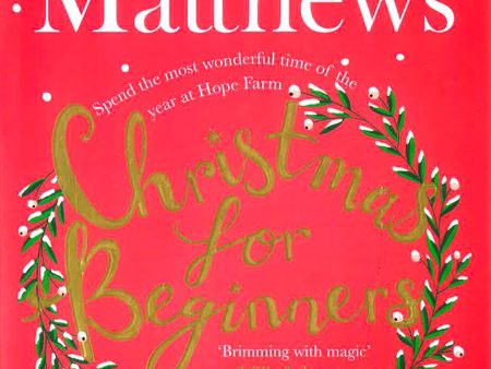 Christmas For Beginners: Fall In Love With The Ultimate Festive Read From The Sunday Times Bestseller Online now